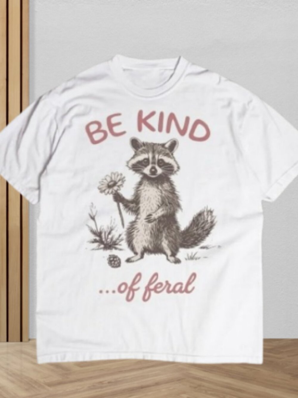 Be Kind of Feral Raccoon Comfort Colors T-Shirt